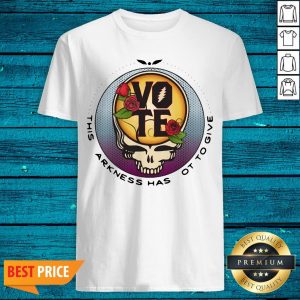 Grateful Dead This Darkness Has Got To Give Vote Shirt