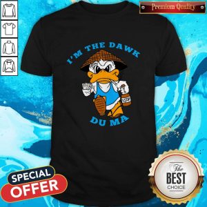Good The Boss Dawk Du Ma Shirt