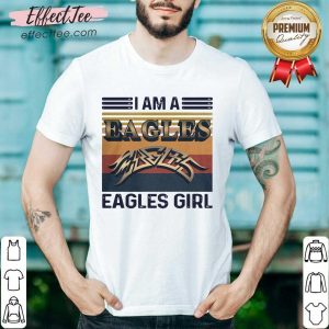 Pretty I Am A Eagles Girl Vintage Shirt