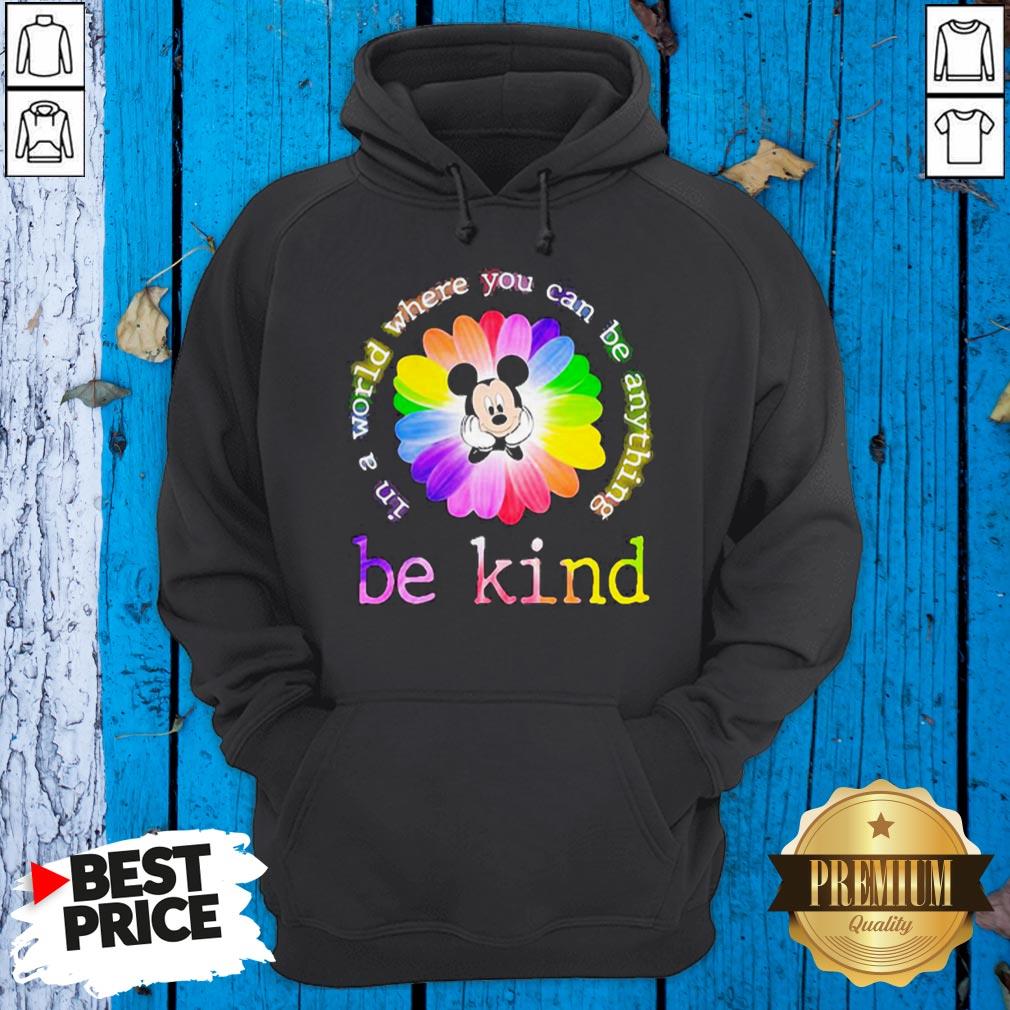 Lgbt Mickey Mouse Flower In A World Where You Can Be Anything Be Kind Shirt