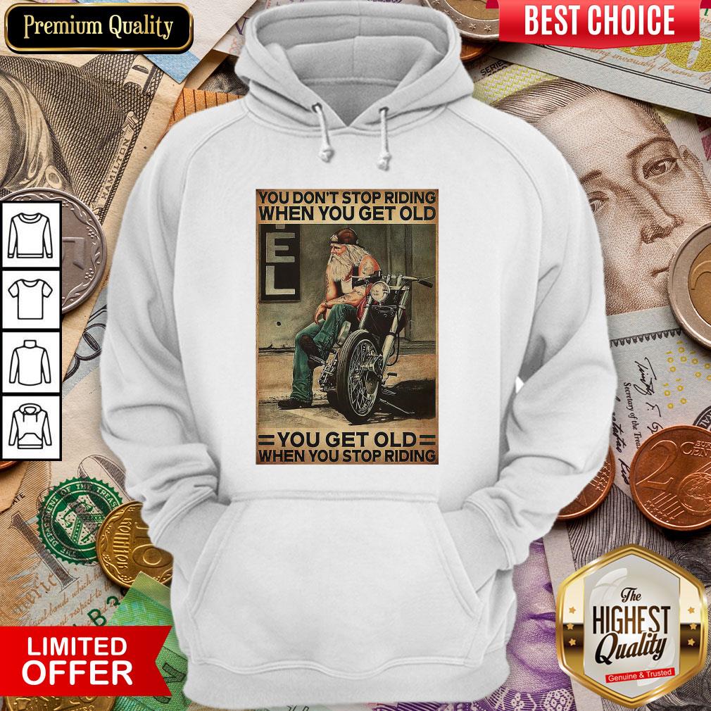 motorcycle-you-dont-stop-riding-when-you-get-older-you-get-old-when-you-stop-riding-hoodie.jpg