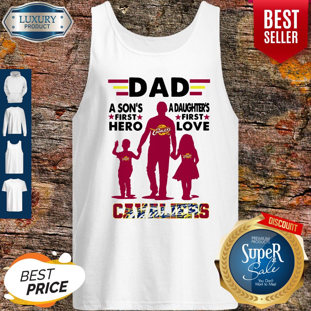 Nice Dad A Son's First Hero A Daughters First Love Cavaliers Shirt