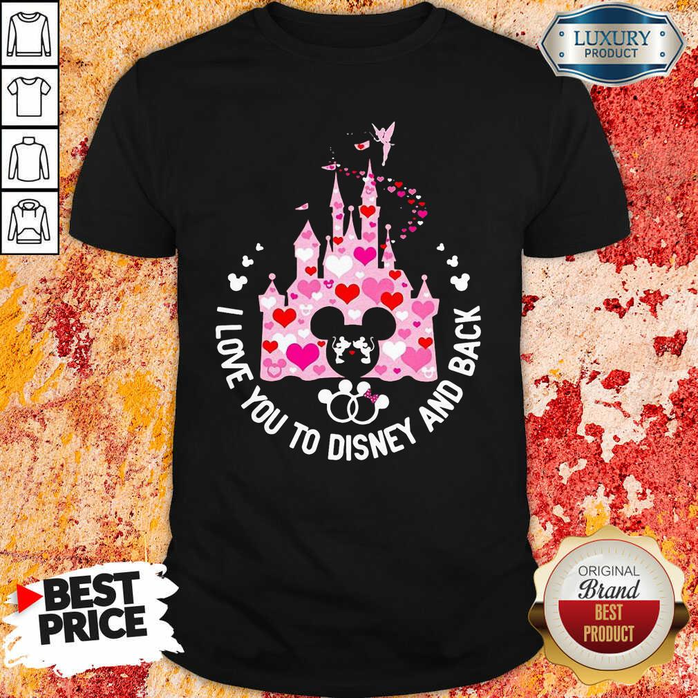 Nice Mickey Mouse I Love You To Disney And Back Shirt