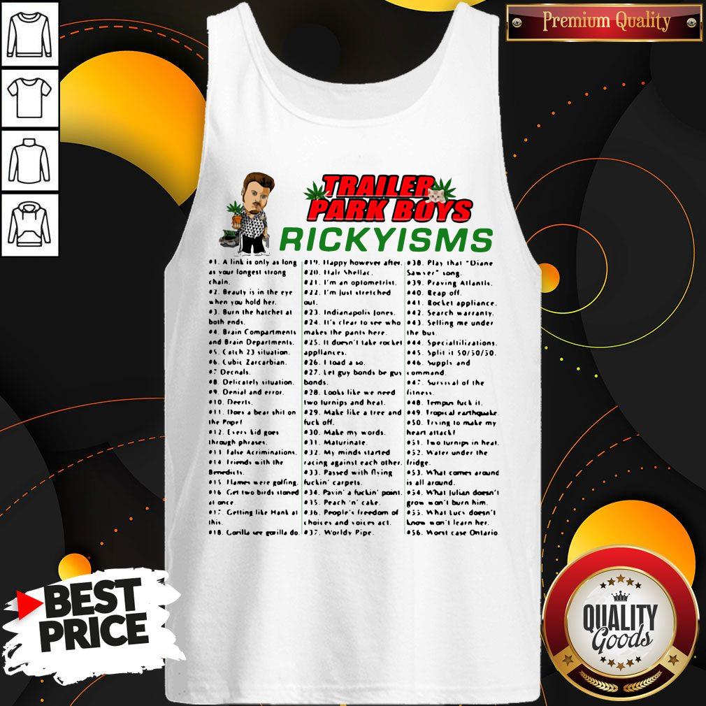 Nice Trailer Park Boys Rickyisms Shirt