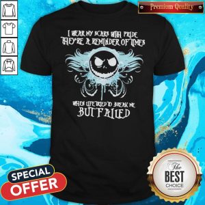 Halloween Jack Skellington I Wear My Scars With Pride They’re A Reminder Of Times Shirt