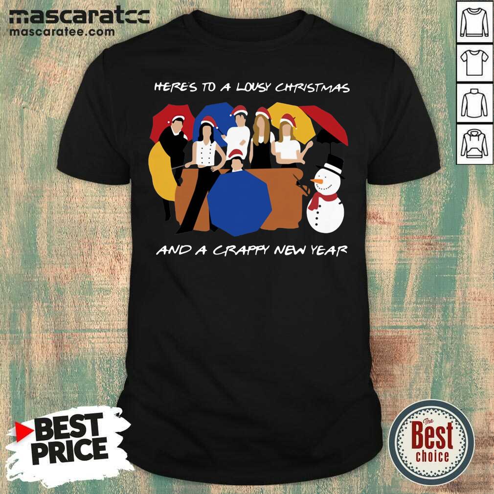 official-friends-tv-show-heres-to-a-lousy-christmas-and-a-crappy-new-year-shirt.jpg