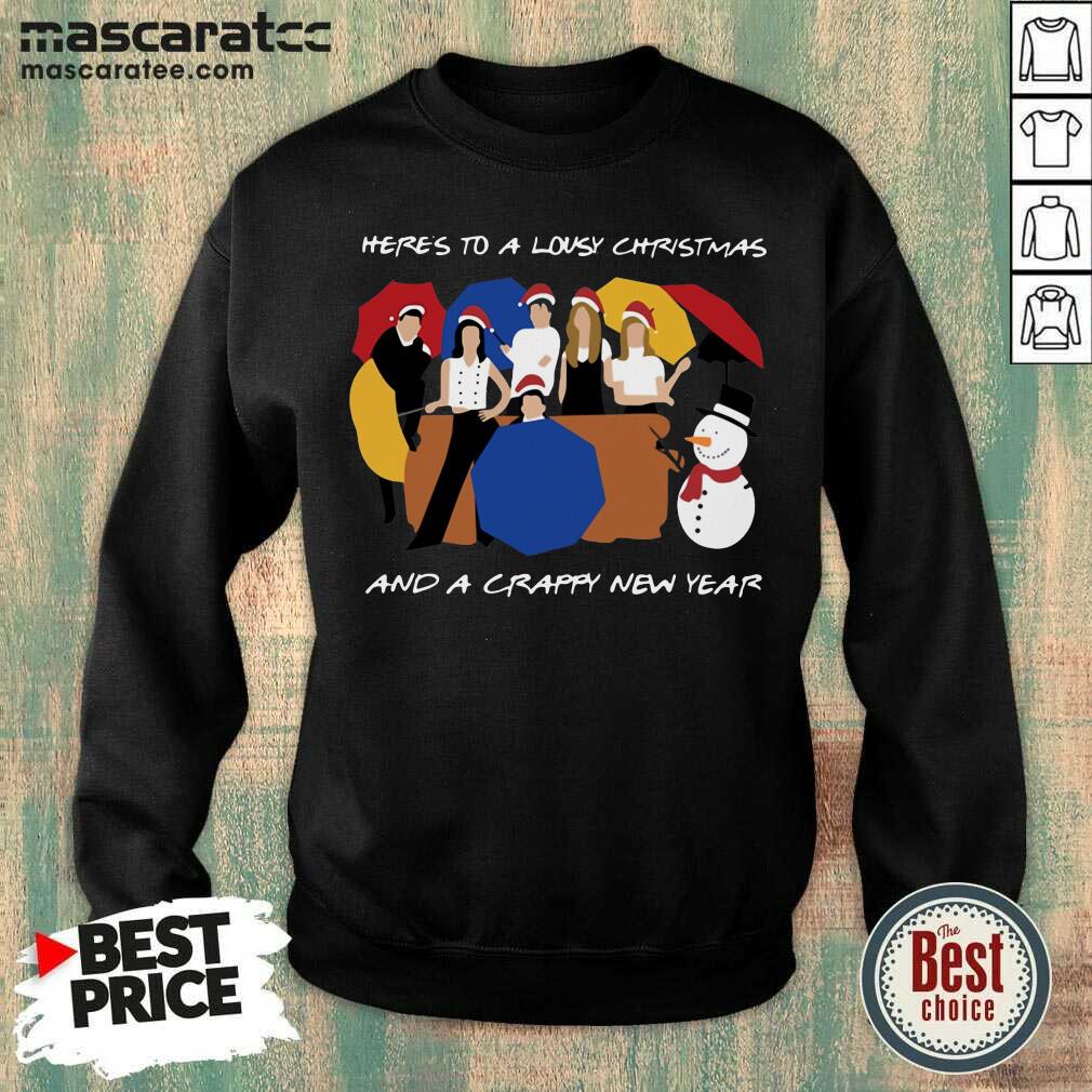official-friends-tv-show-heres-to-a-lousy-christmas-and-a-crappy-new-year-sweatshirt.jpg