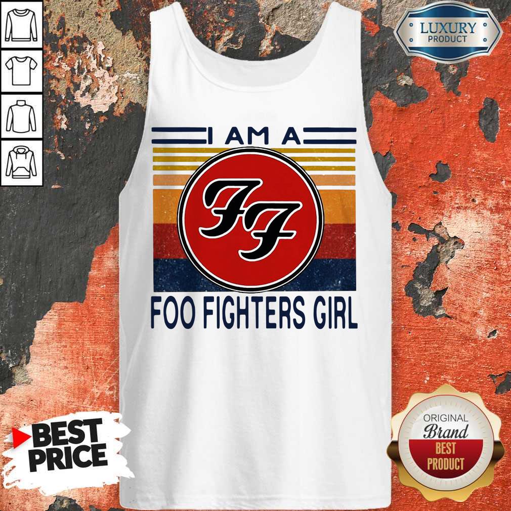 Official I Am A Foo Fighters Girl Vintage Shirt
