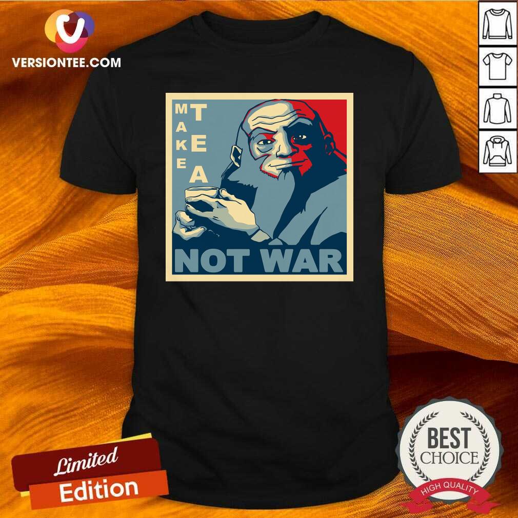 Official Make Tea Not War Shirt