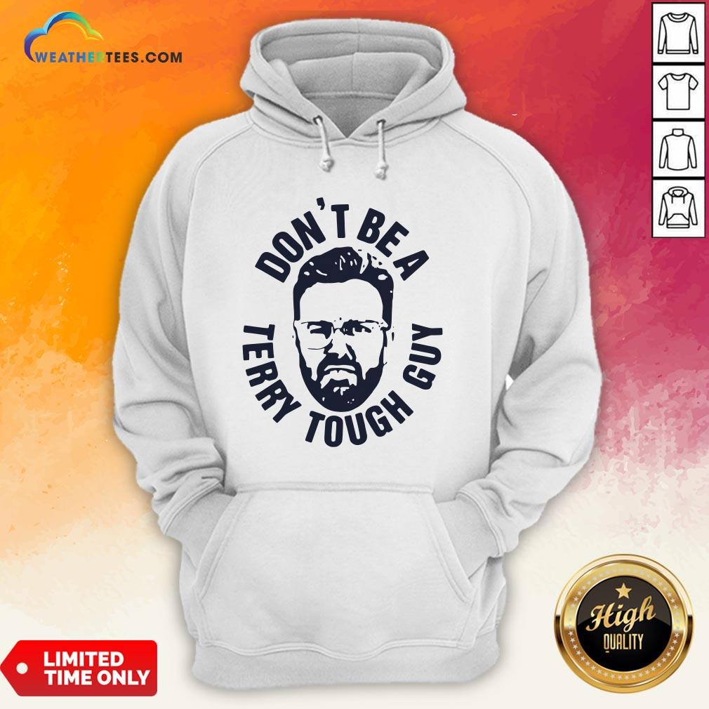 Official Peter Moylan Don’t Be A Terry Tough Guy Shirts