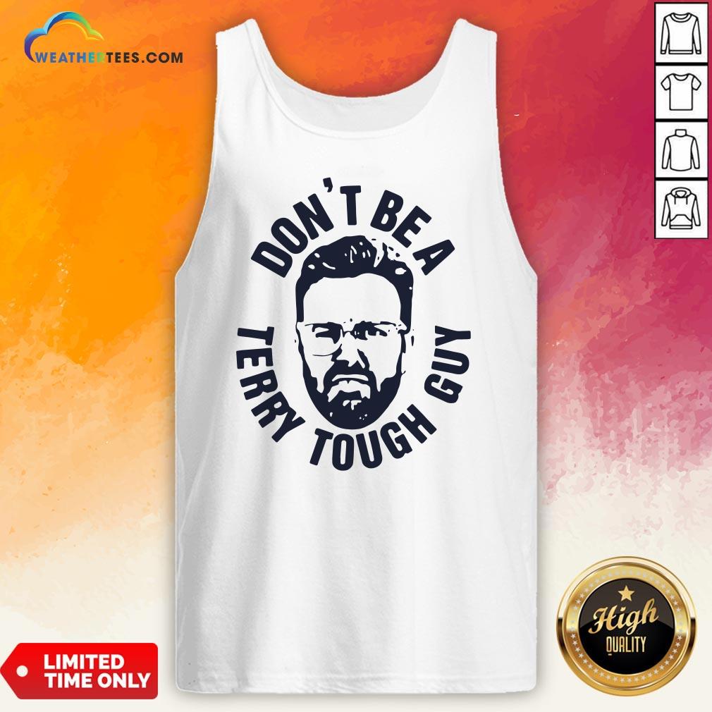 Official Peter Moylan Don’t Be A Terry Tough Guy Shirts