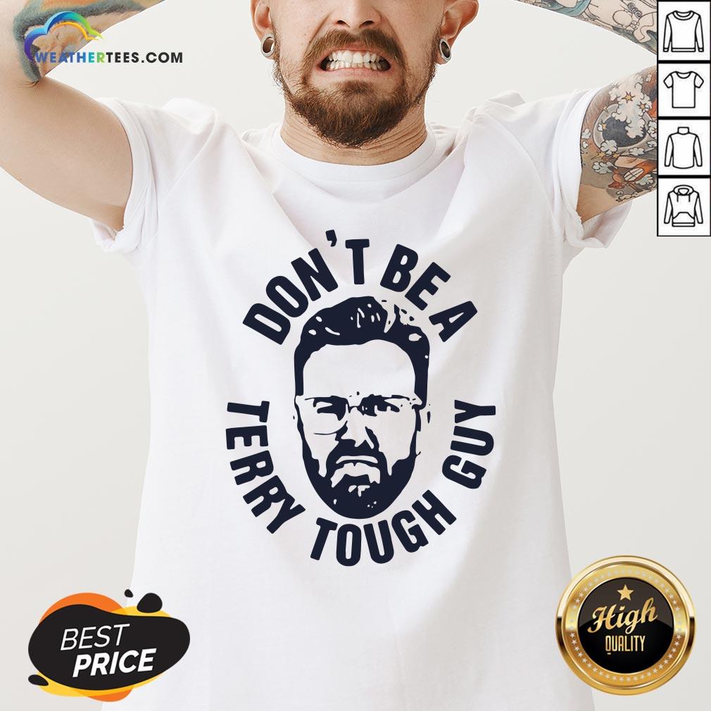 Official Peter Moylan Don’t Be A Terry Tough Guy Shirts