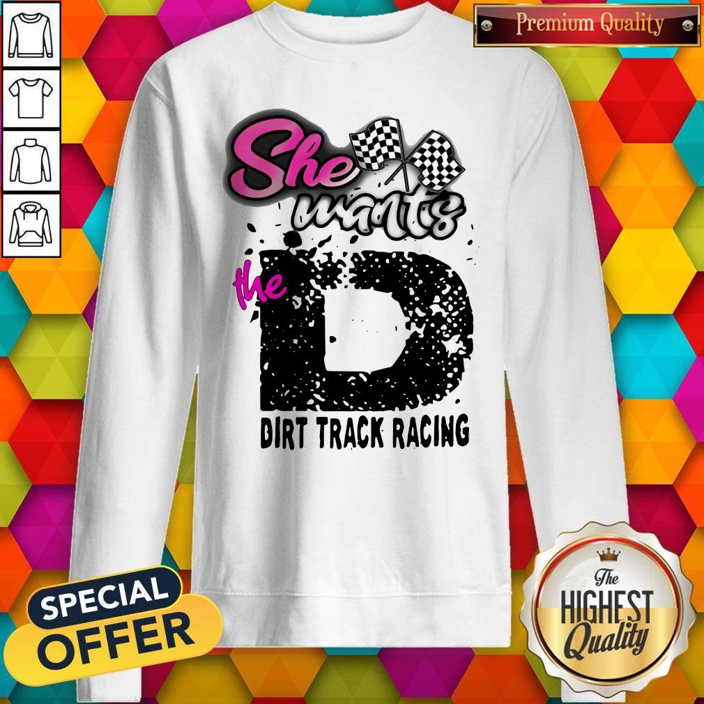 Official She Wants The D Dirt Track Racing Shirt