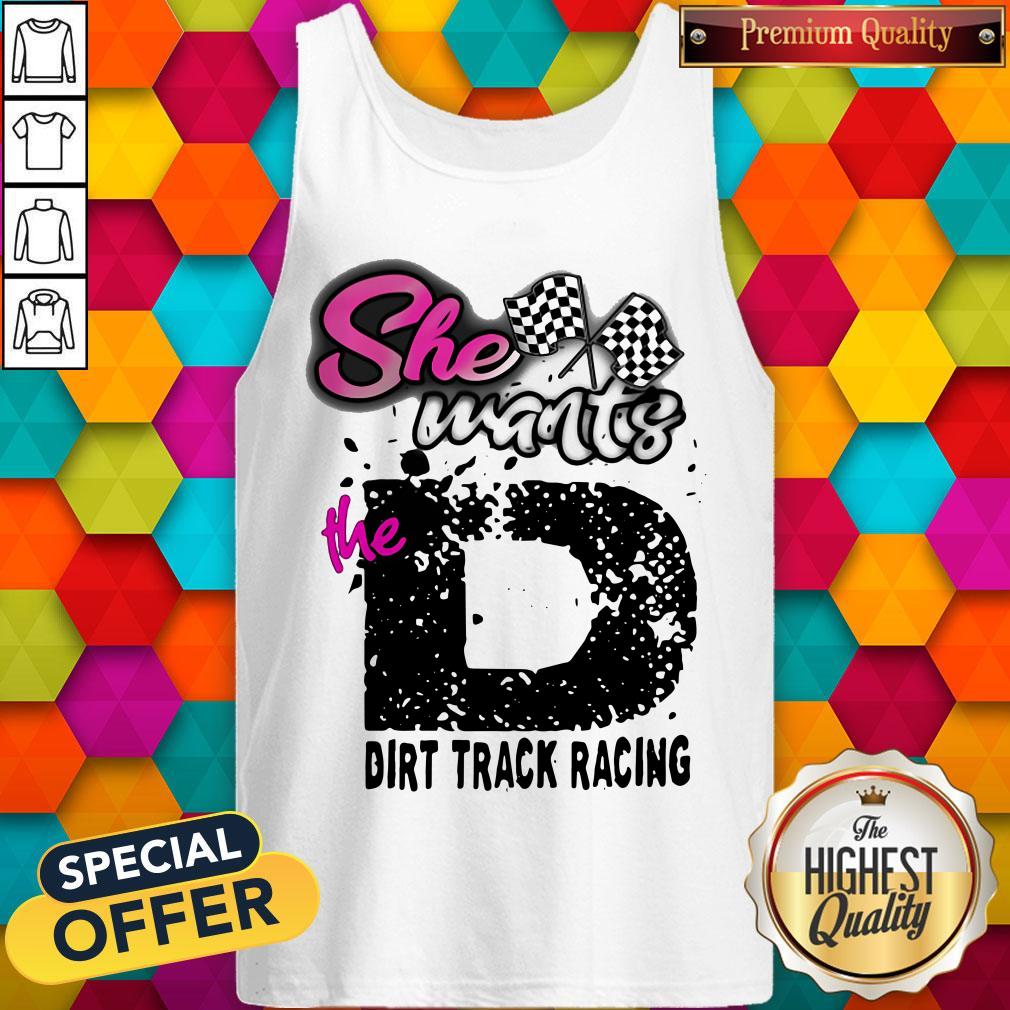 Official She Wants The D Dirt Track Racing Shirt
