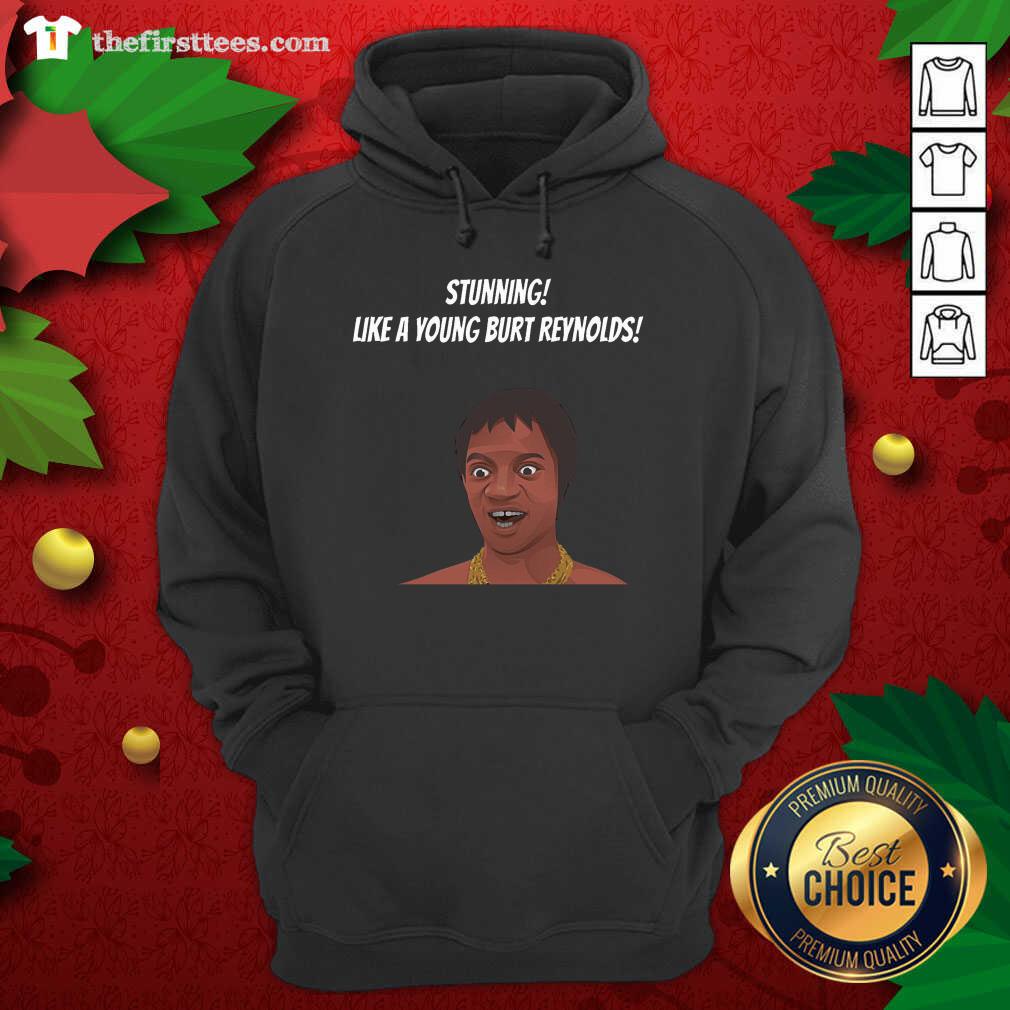 Official Stunning Like A Young Burt Reynolds Shirt