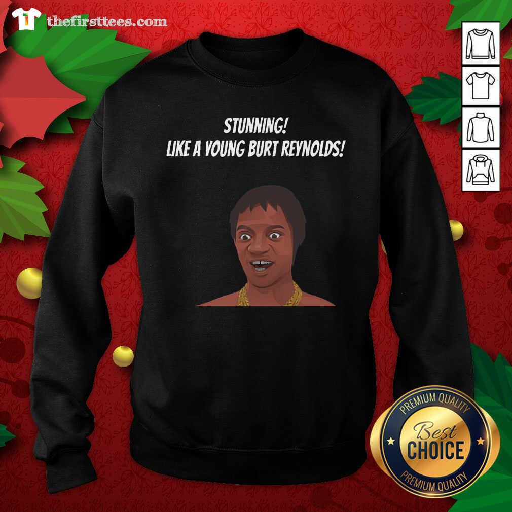 Official Stunning Like A Young Burt Reynolds Shirt