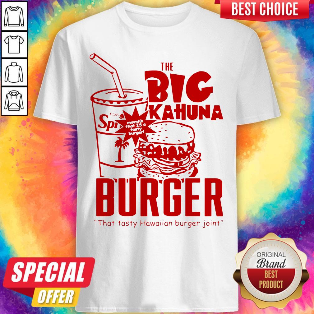 Official The Big Kahuna Burger That Tan Burger Joint Shirt