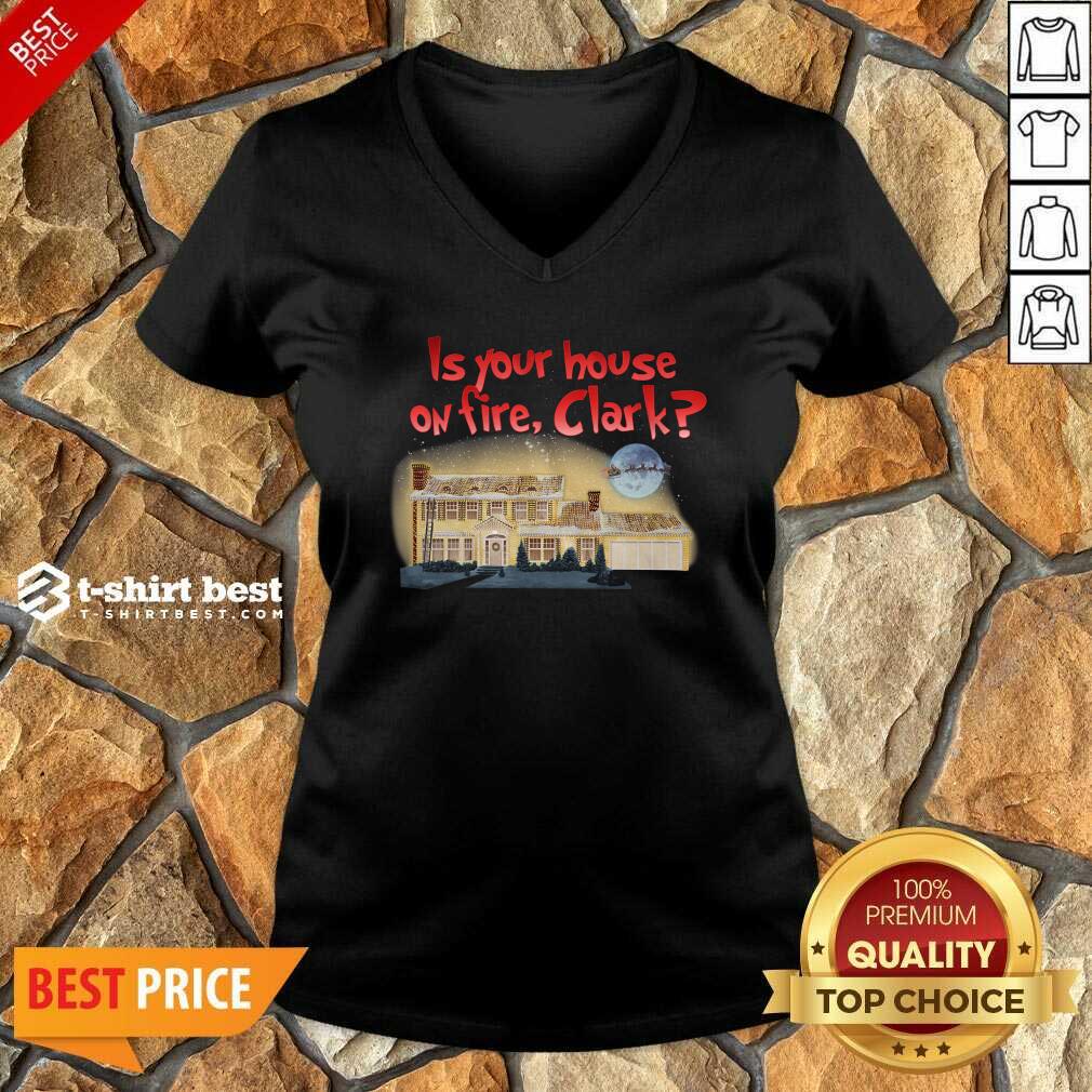 Original Is Your House On Fire Clark Christmas Vacation Shirt