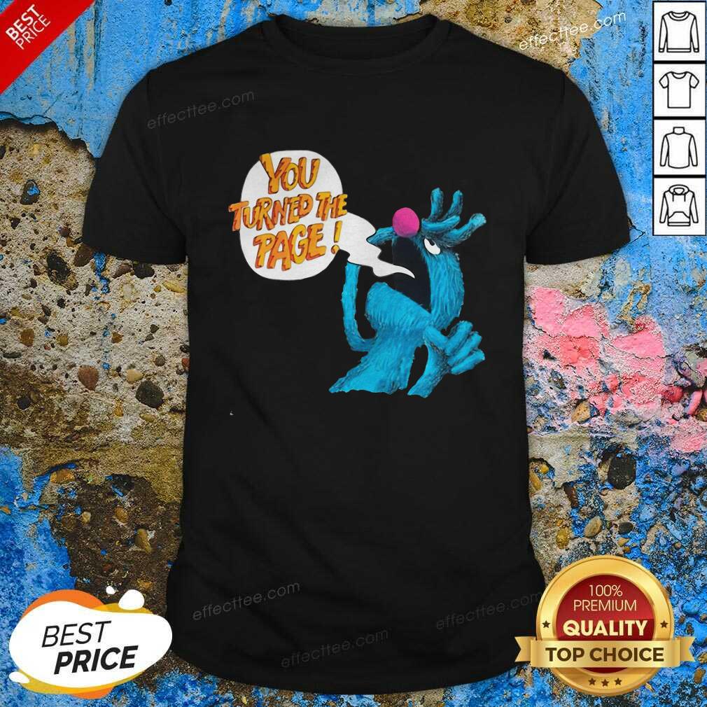 Original Puppet Monster You Turned The Page Shirt