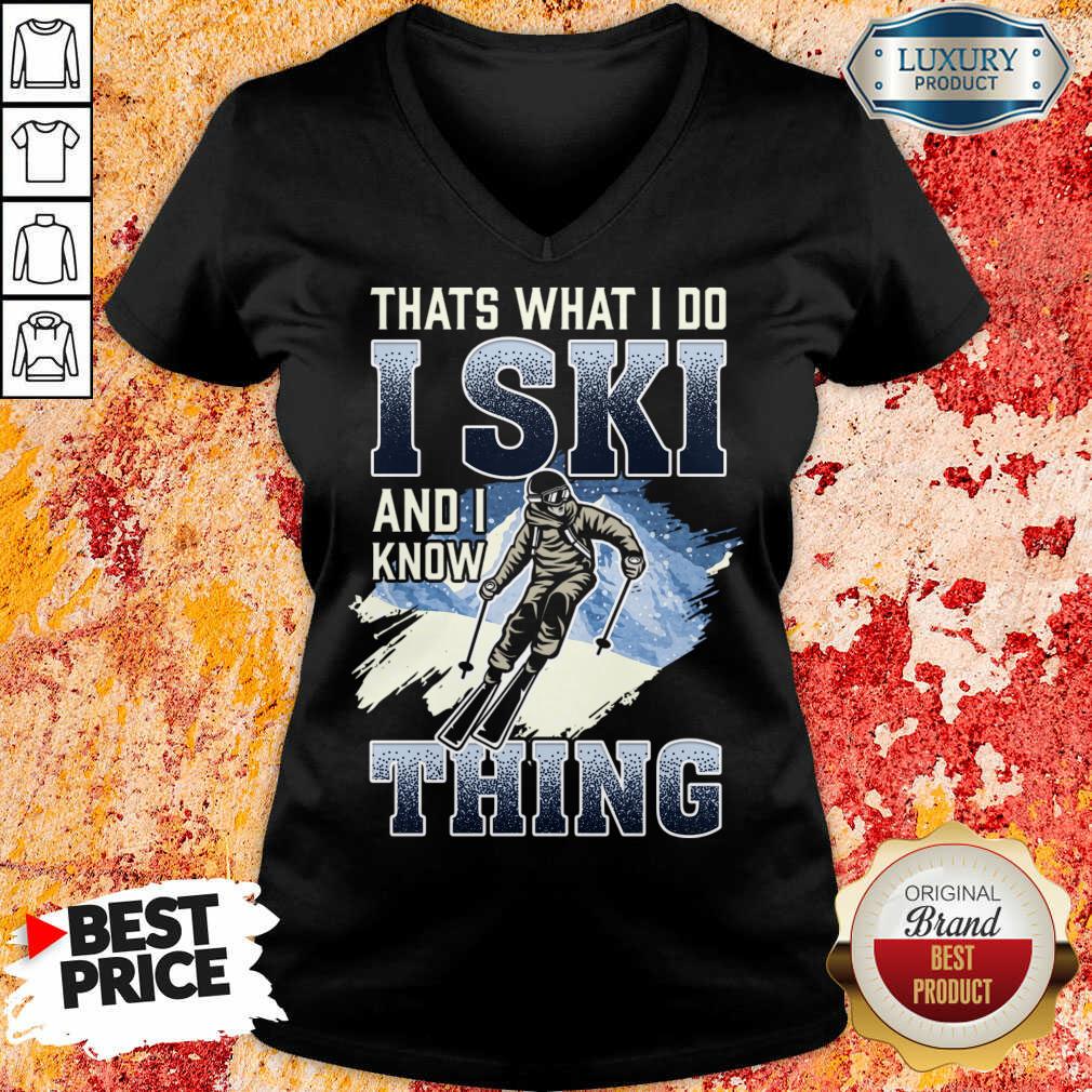 Original Thats What I Do I Ski And I Know Thing Shirt