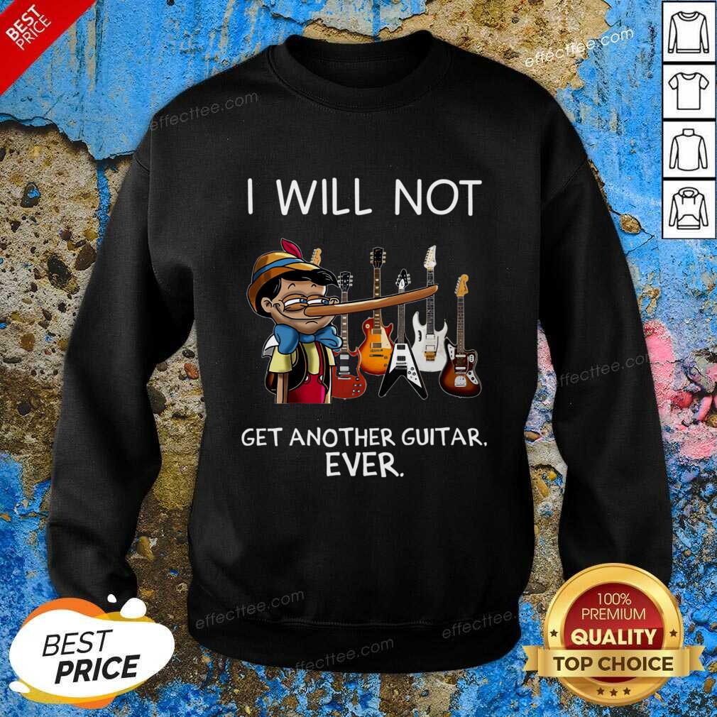 Perfect I Will Not Get Another Guitar Ever Shirt