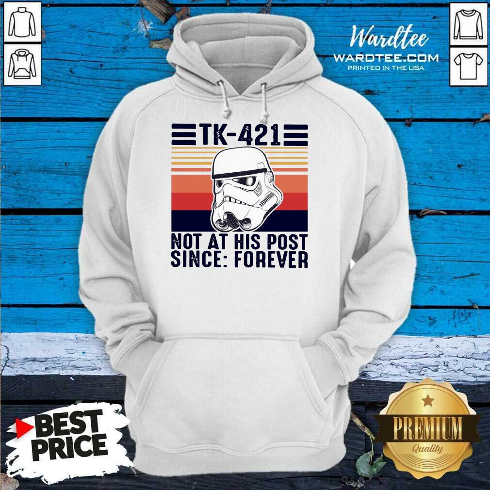 Perfect TK-421 Not At His Post Since Forever Shirt