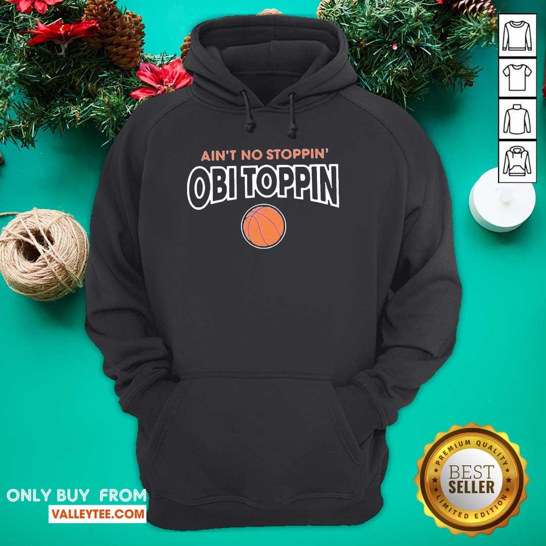 Premium Ain't No Stoppin Obi Toppin Shirt