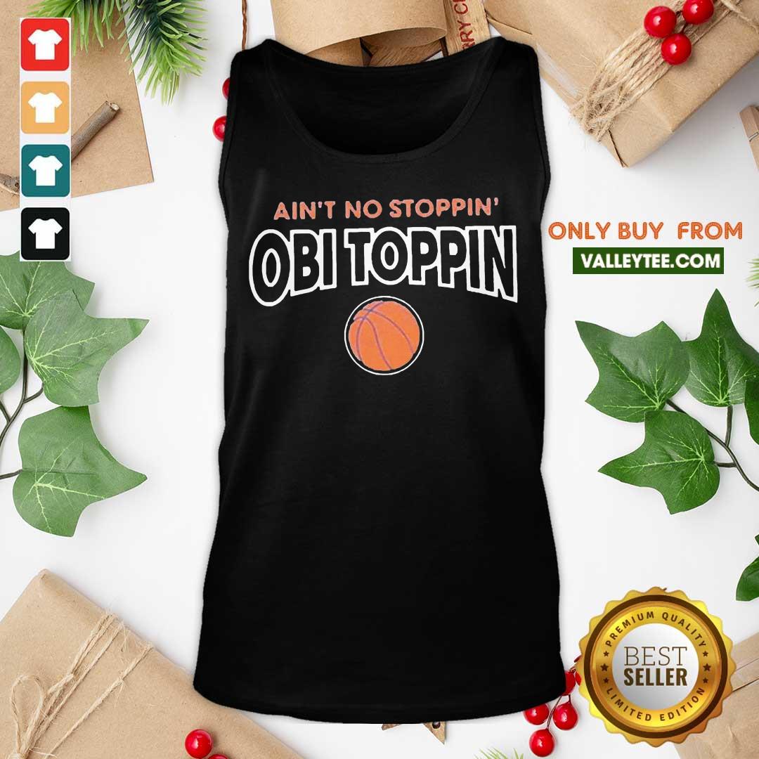 Premium Ain't No Stoppin Obi Toppin Shirt