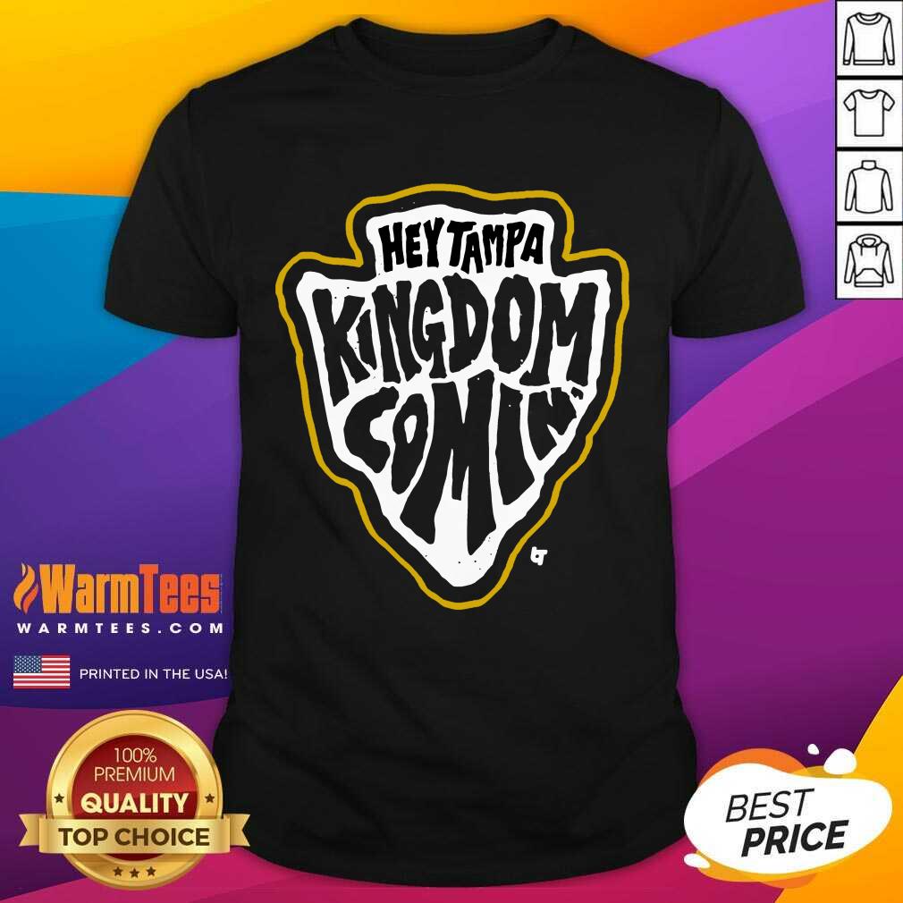 Premium Hey Tampa Kingdom Comin Kansas City Football Shirt