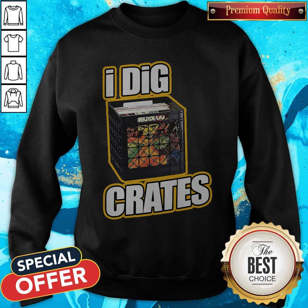 Premium I Dig Crates Shirt