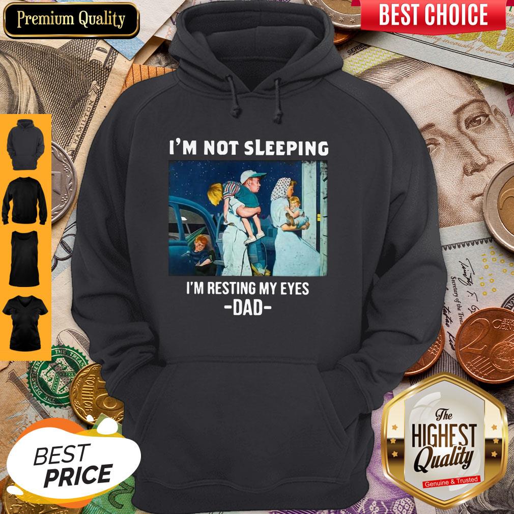 Premium I’m Not Sleeping I’m Resting My Eyes Dad Shirt