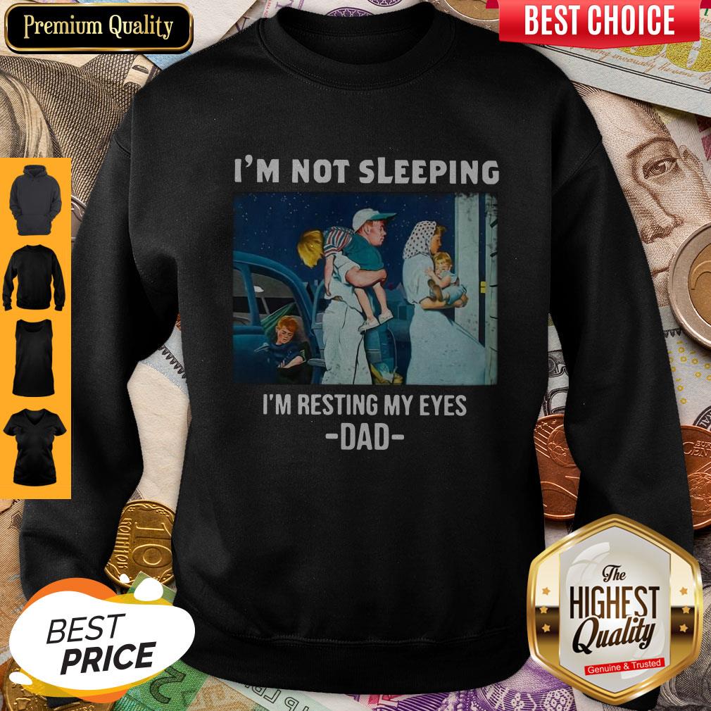 Premium I’m Not Sleeping I’m Resting My Eyes Dad Shirt