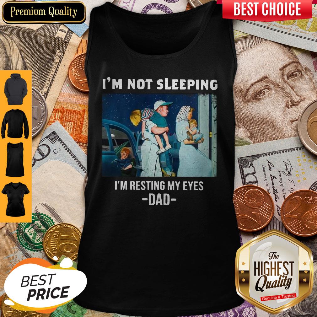 Premium I’m Not Sleeping I’m Resting My Eyes Dad Shirt