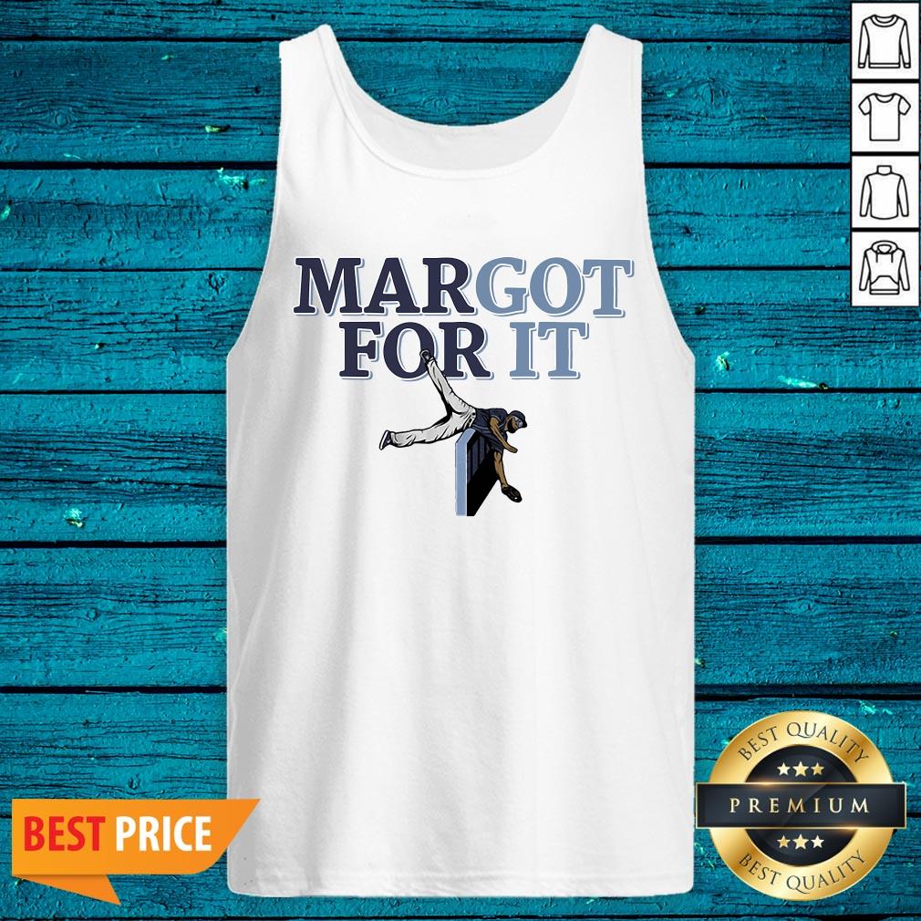 Premium Margot For It Shirt
