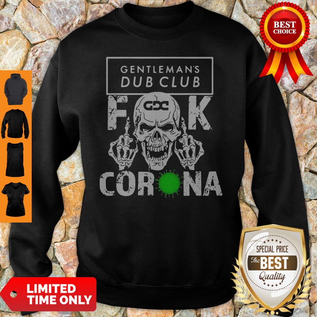 Premium Skull Gentleman’s Dub Club Fuck Coronavirus Shirt