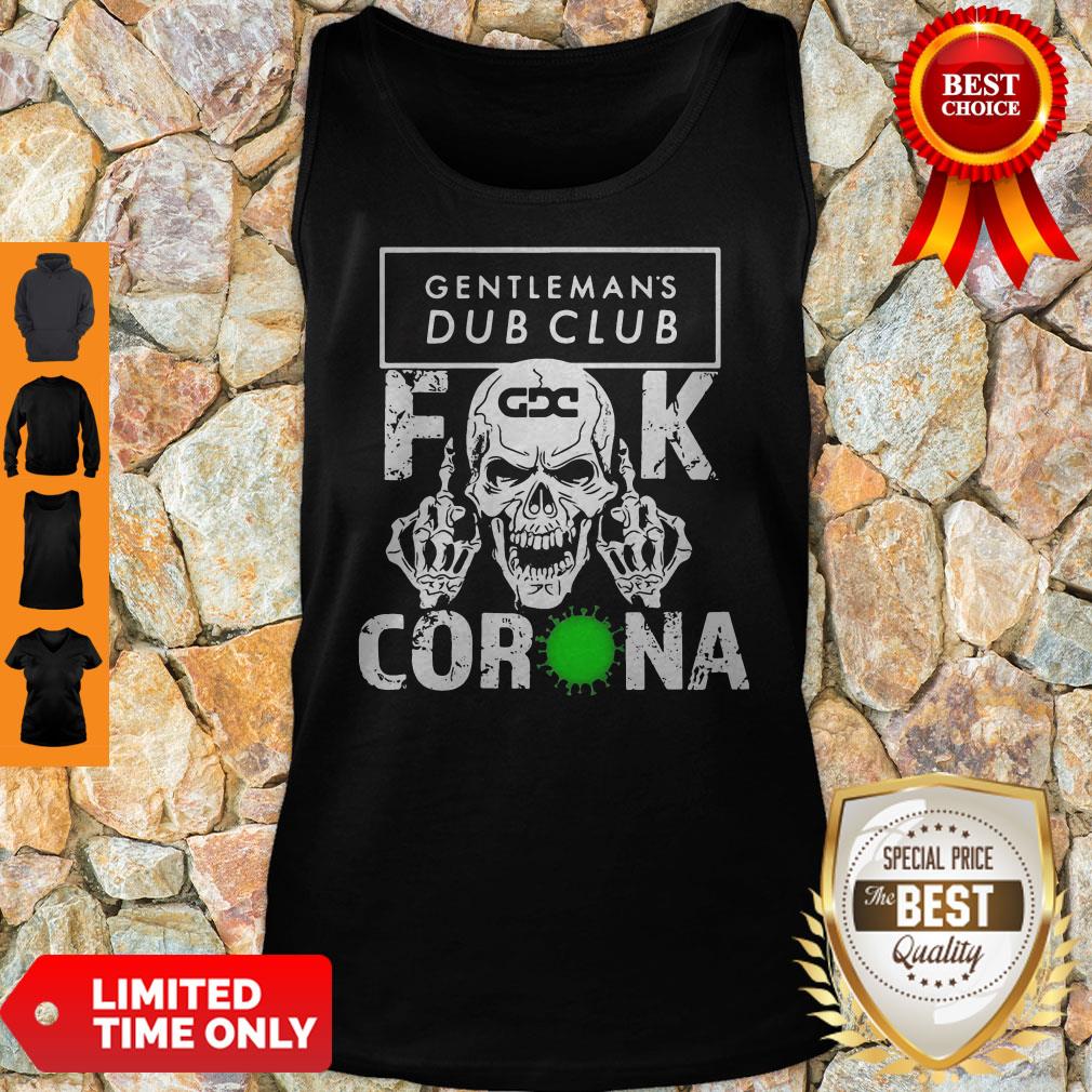 Premium Skull Gentleman’s Dub Club Fuck Coronavirus Shirt