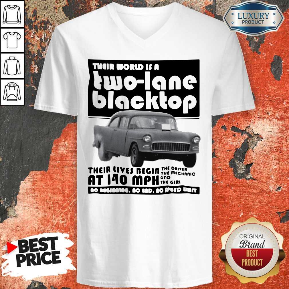 Premium Their World Is A Two Lane Blacktop Shirt