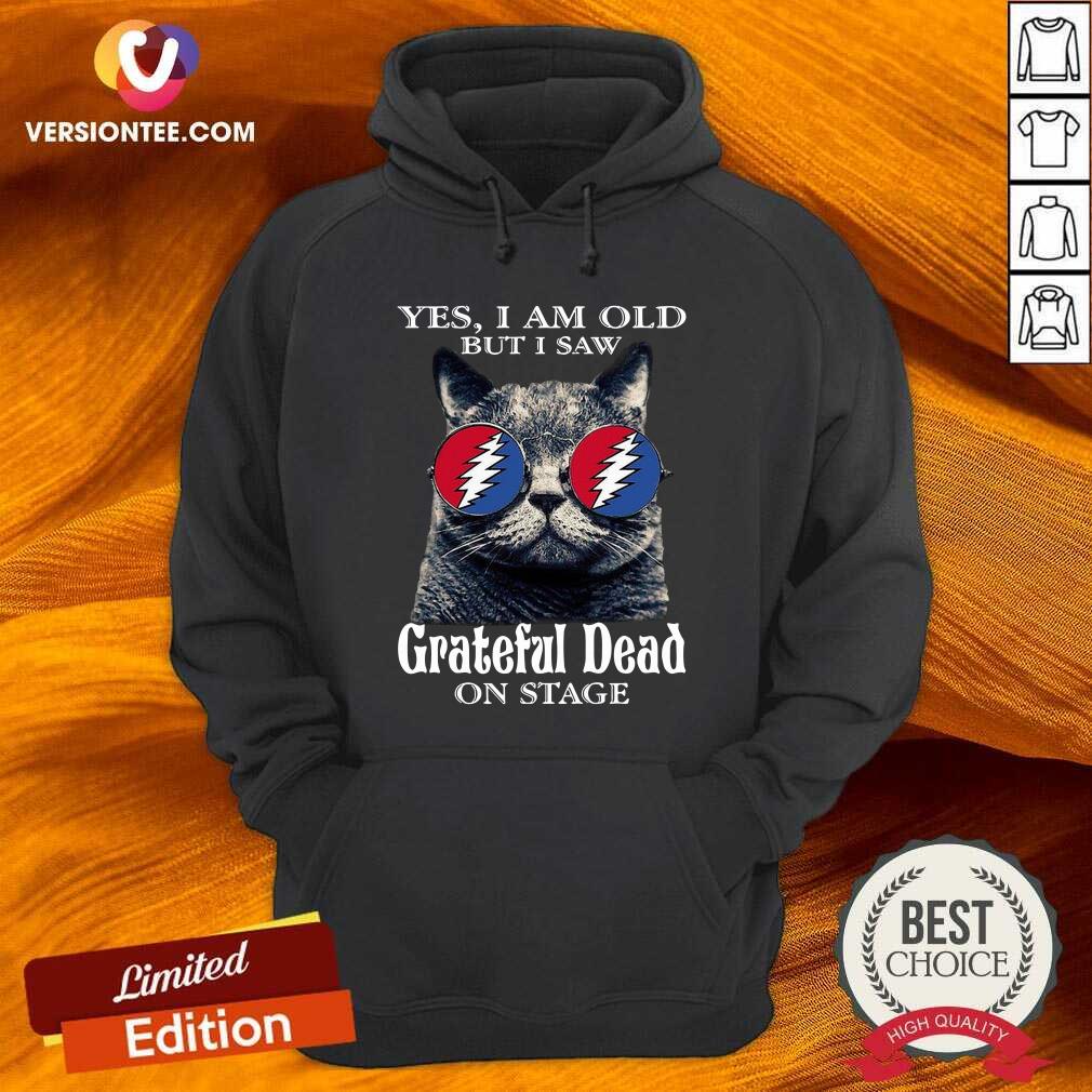 Pretty Cat Yes I Am Old But I Saw Grateful Dead On Stage Shirt