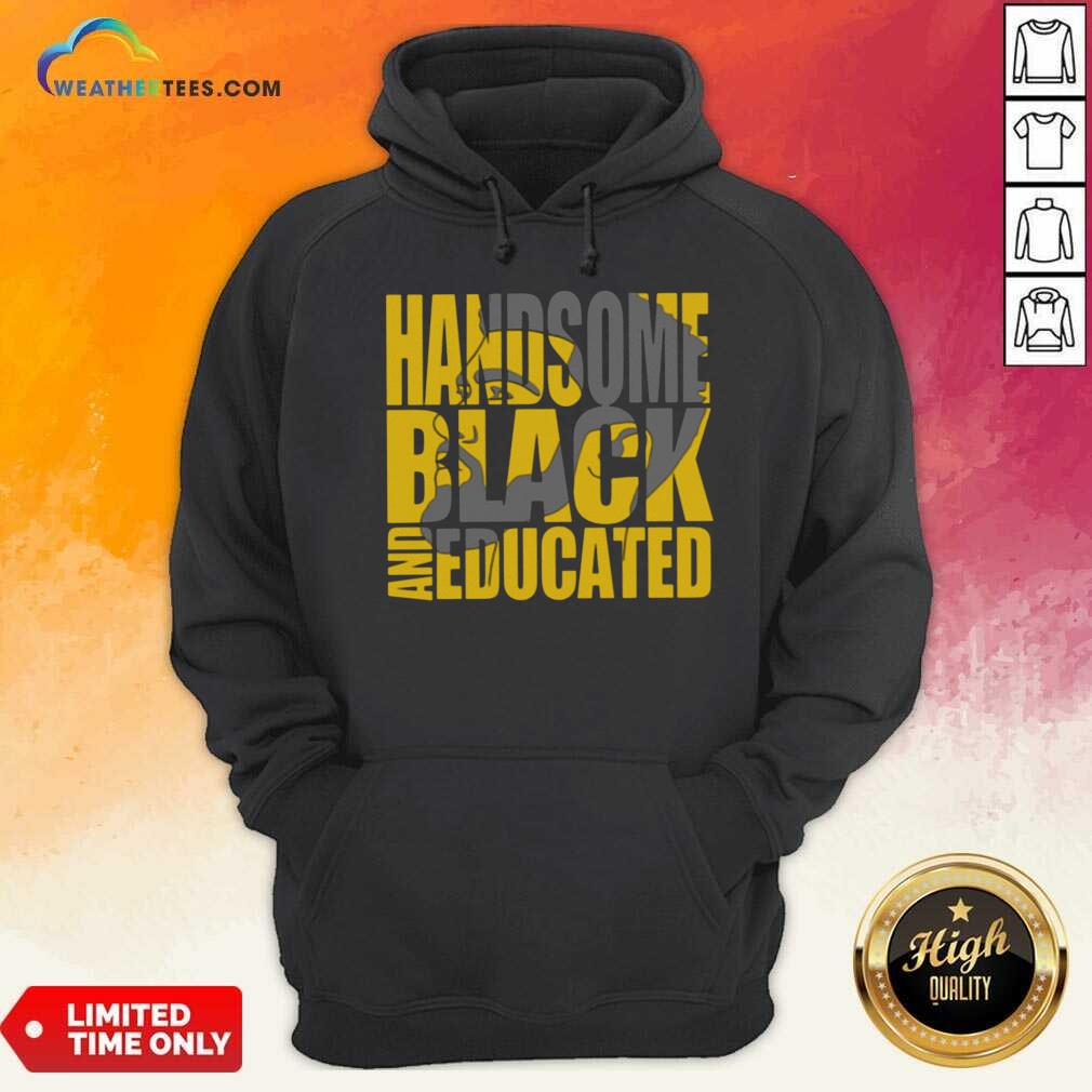 Pretty Handsome Black And Educated Shirt