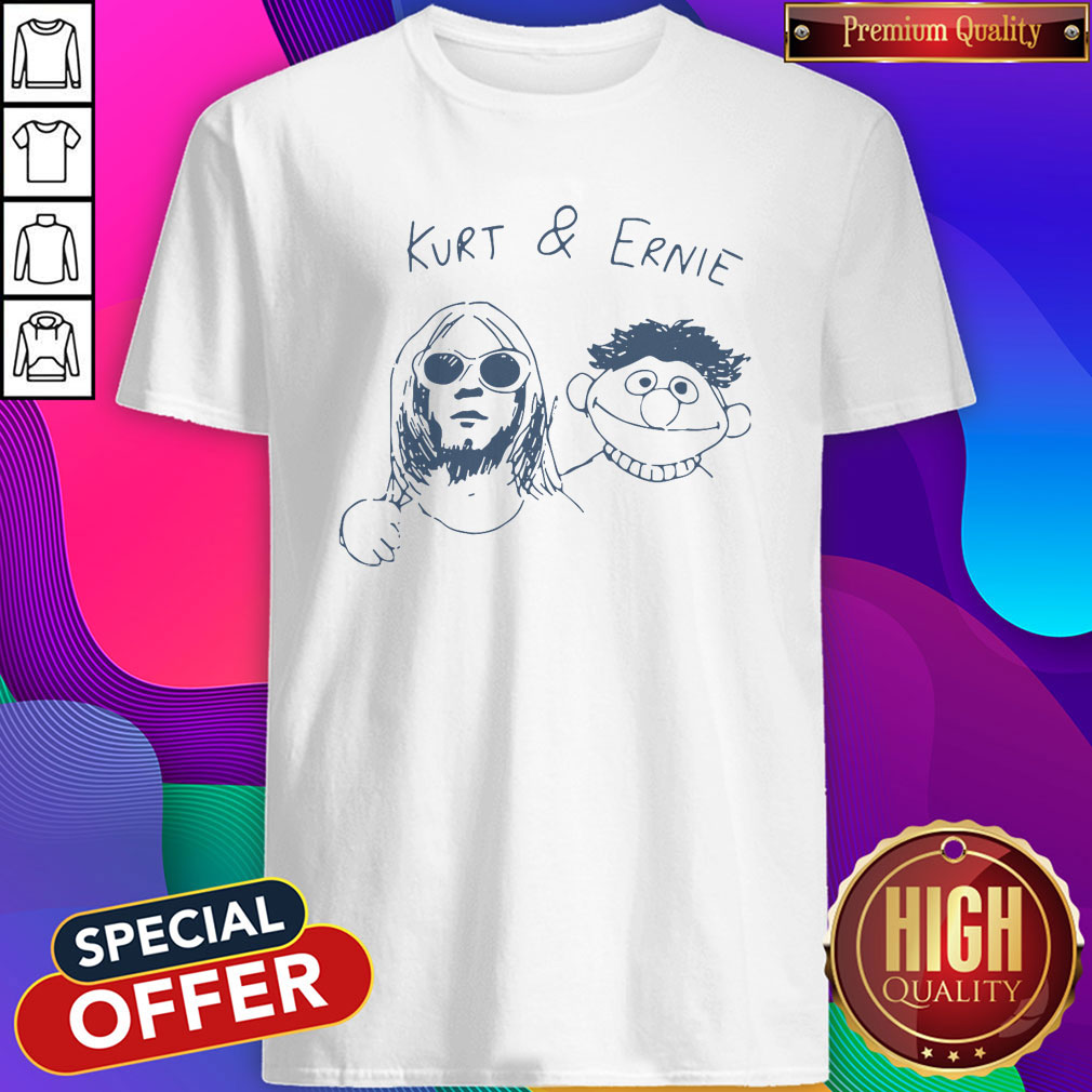 Pretty Kurt And Ernie Shirt