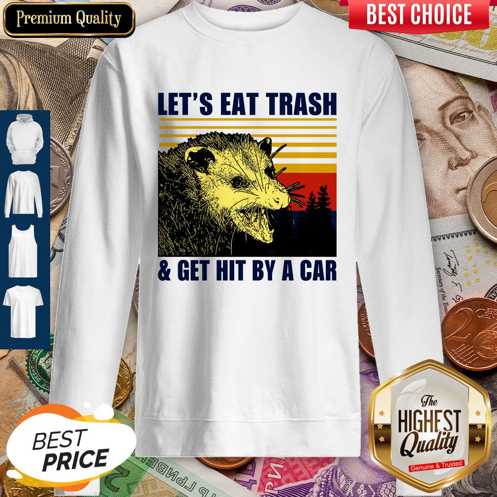 Pretty Let's Eat Trash And Get Hit By A Car Vintage Shirt
