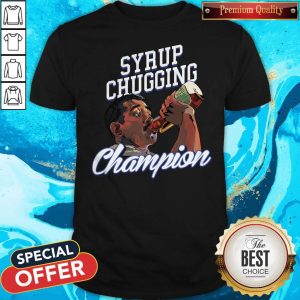 Official Syrup Chugging Champion Shirt