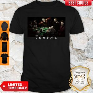 Cute Friends Tv Show Version Jokers Team Playing Poker Shirt