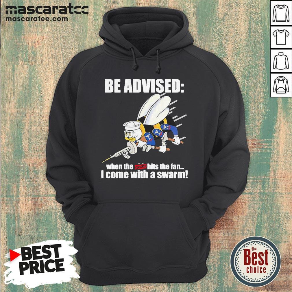 Seabee Be Advised When The Censored Hits The Fan I Come With A Swarm Shirt