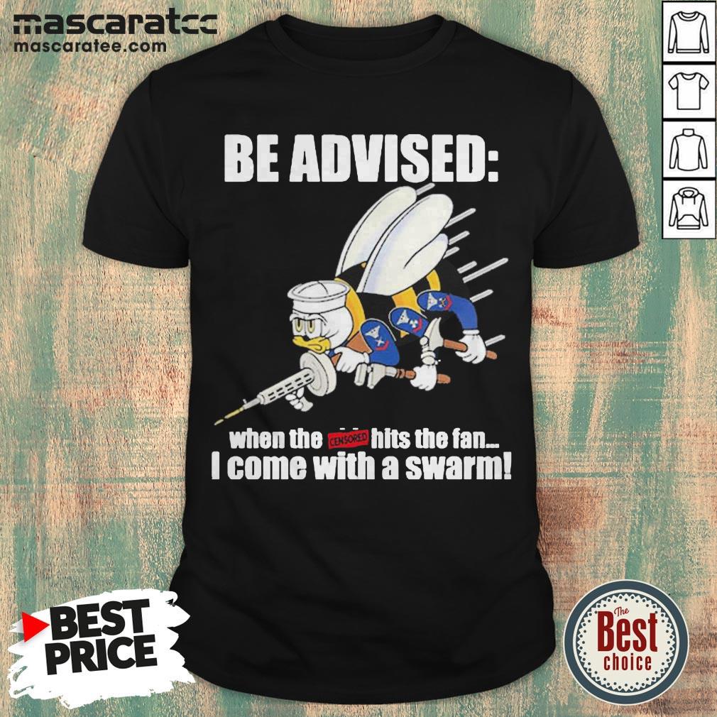 Seabee Be Advised When The Censored Hits The Fan I Come With A Swarm Shirt