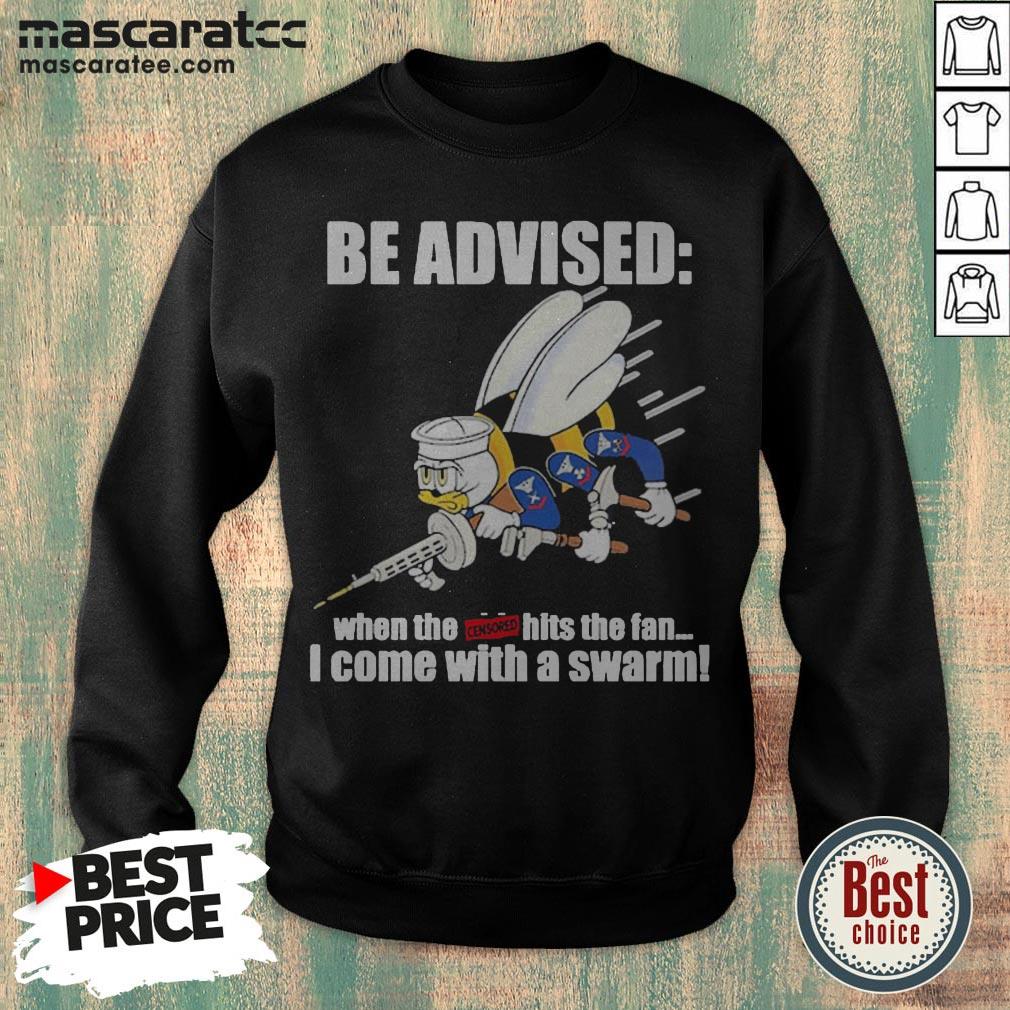 Seabee Be Advised When The Censored Hits The Fan I Come With A Swarm Shirt