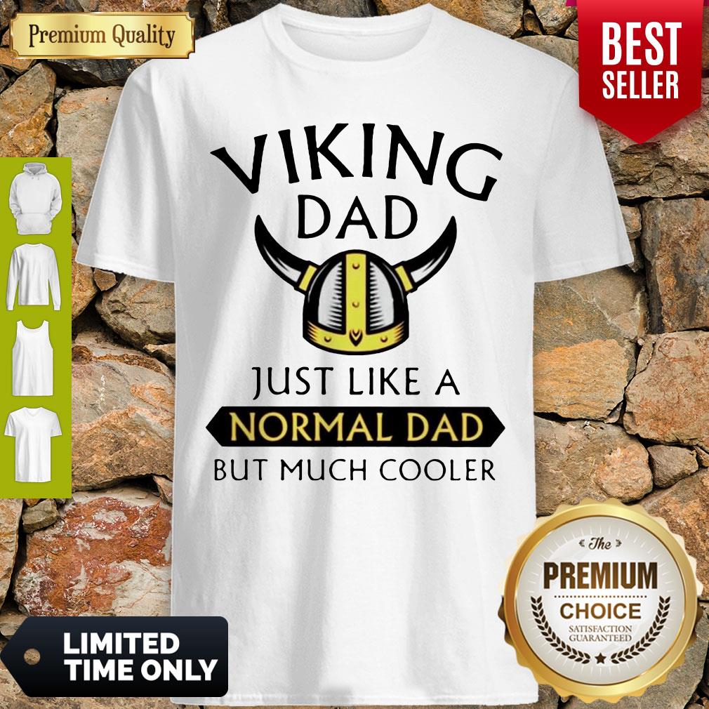 Premium Viking Dad Just Like A Normal Dad But Much Cooler Shirt