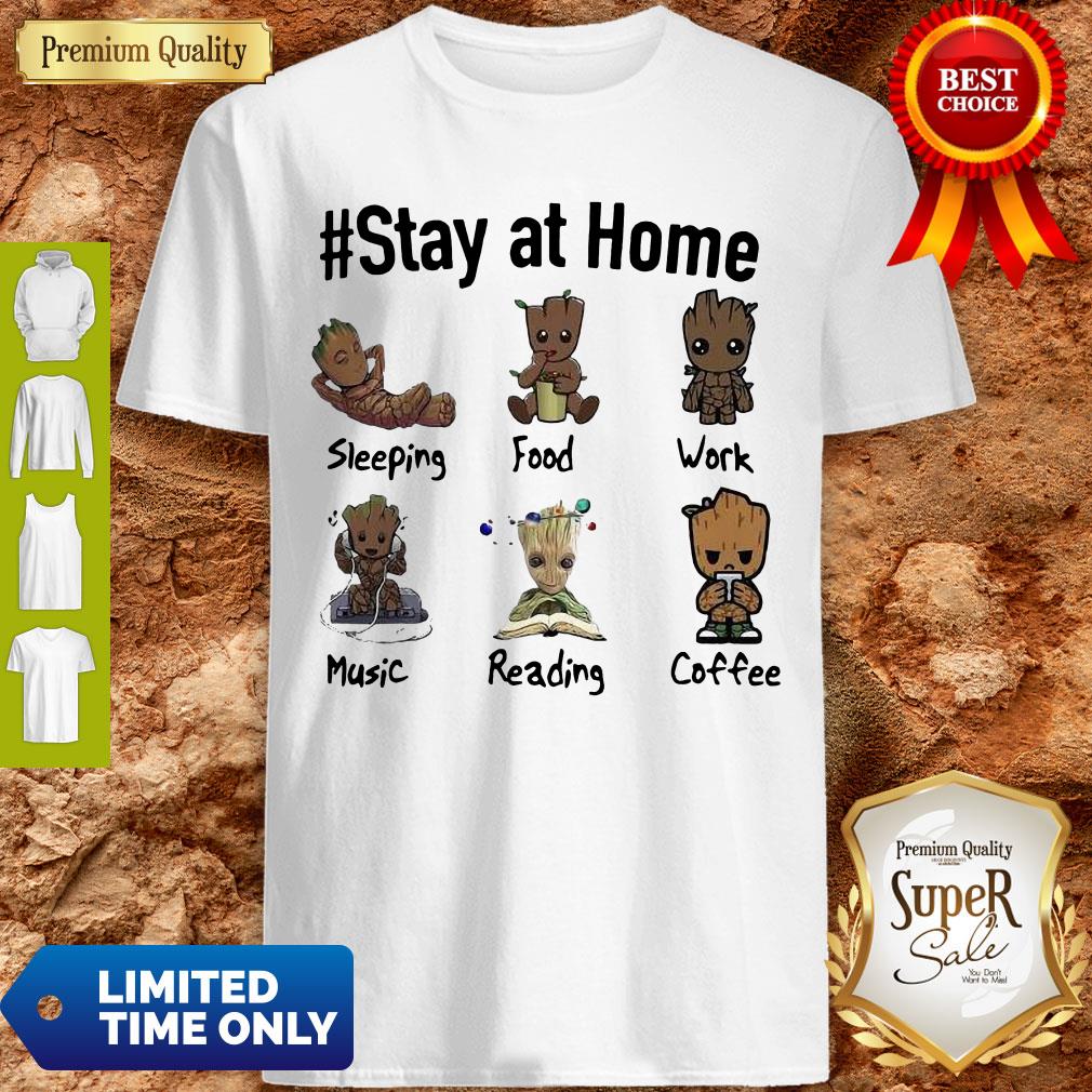 Good Baby Groot #Stay At Home Shirt