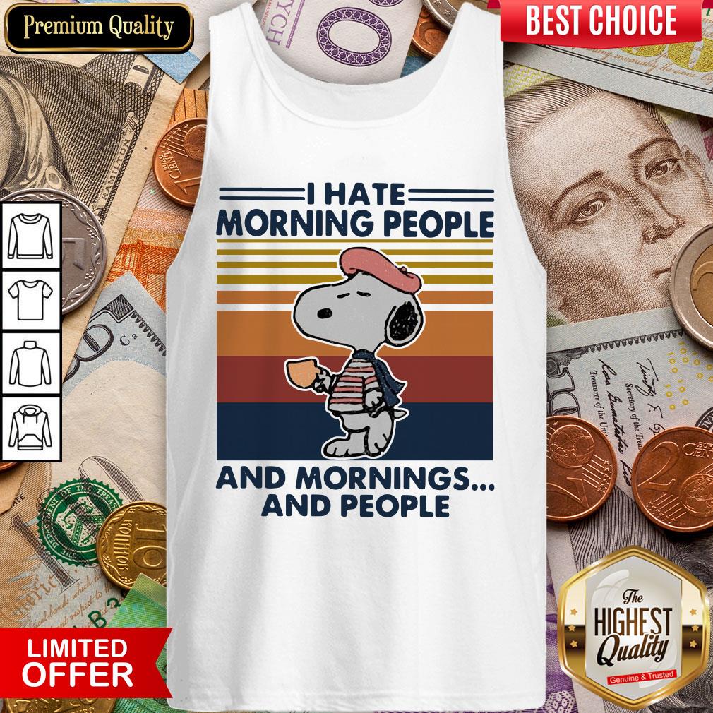 Snp I Hate Morning People And Mornings And People Vintage Shirt