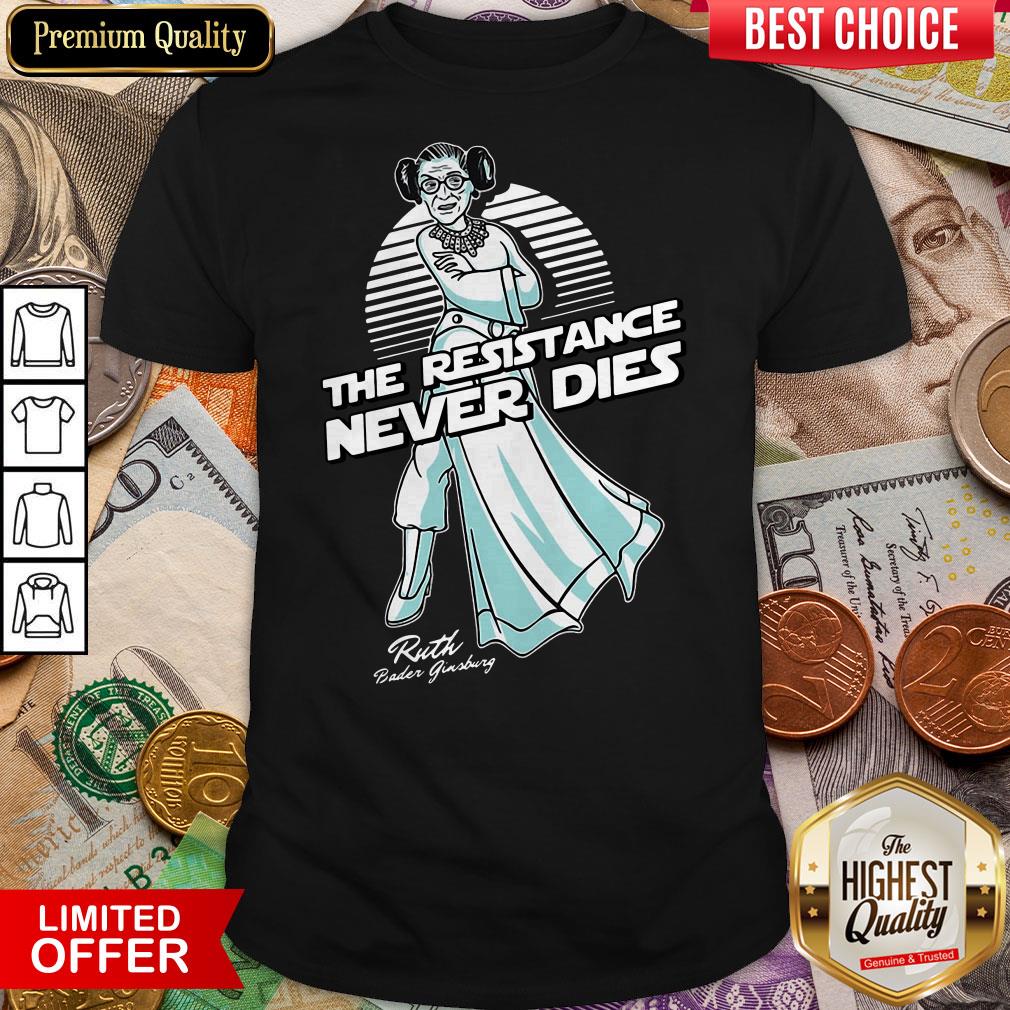 Star War The Resistance Never Dies Ruth Bader Ginsburg Shirt